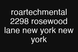 roartechmental 2298 rosewood lane new york new york