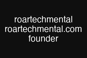 roartechmental roartechmental.com founder